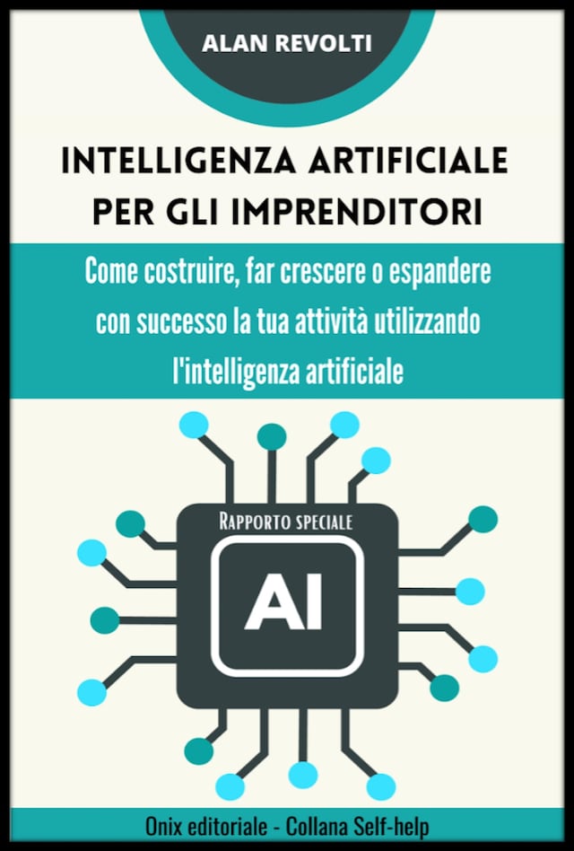 Copertina del libro per Intelligenza artificiale per gli imprenditori - Rapporto speciale