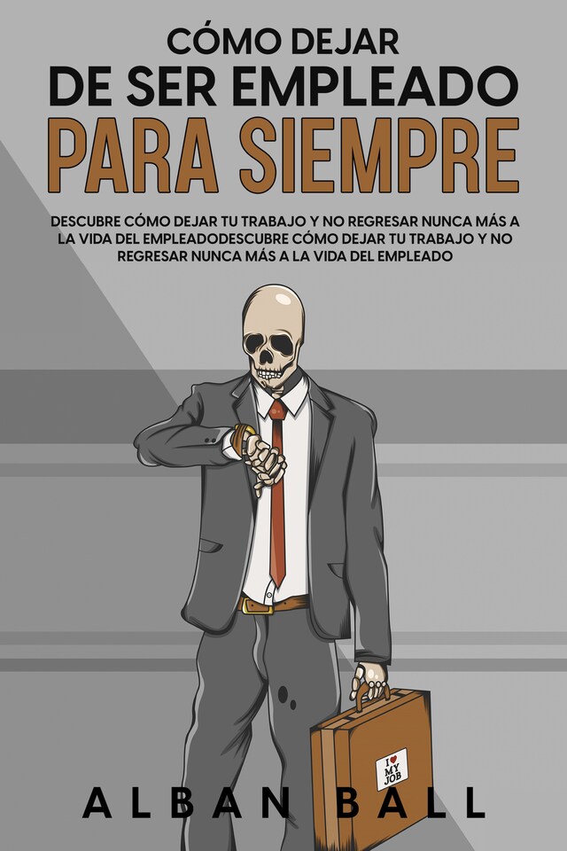 Book cover for Cómo Dejar De Ser Empleado Para Siempre