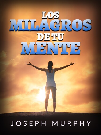 Los Milagros de tu mente (Traducido) bookCoverFor