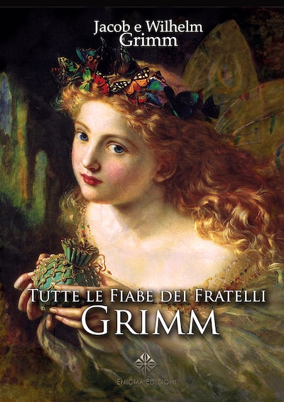 Tutte le Fiabe dei fratelli Grimm - Jacob Grimm - E-Book - BookBeat