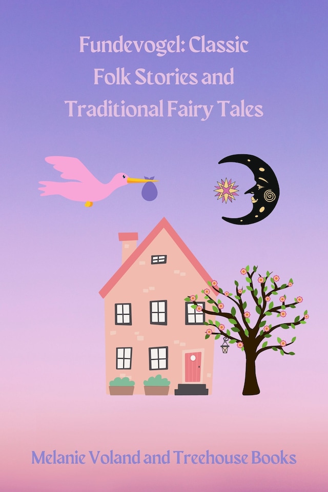 Fundevogel: Classic Folk Stories and Traditional Fairy Tales