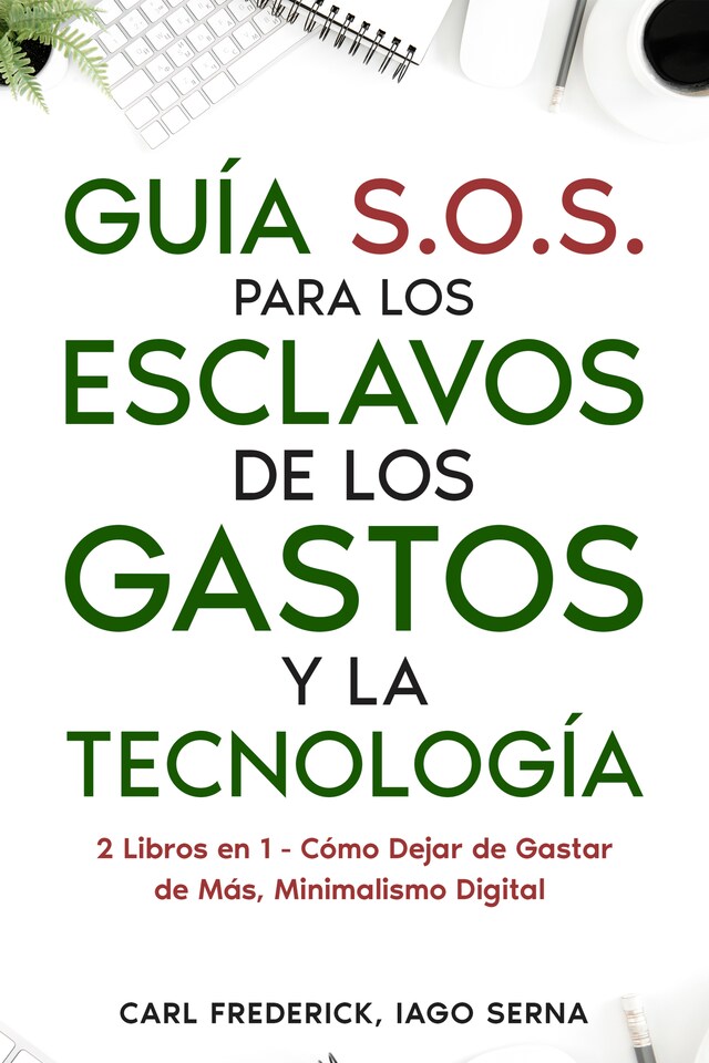 Couverture de livre pour Guía S.O.S. para los Esclavos de los Gastos y la Tecnología