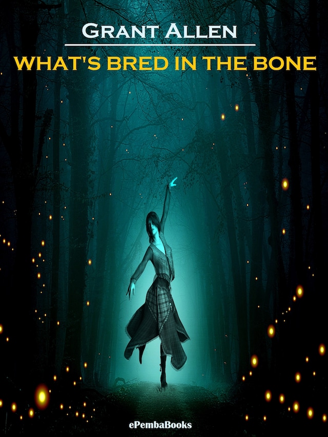 Kirjankansi teokselle What's Bred in the Bone (Annotated)