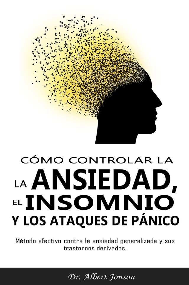 Book cover for Cómo controlar la ansiedad, el insomnio y los ataques de pánico