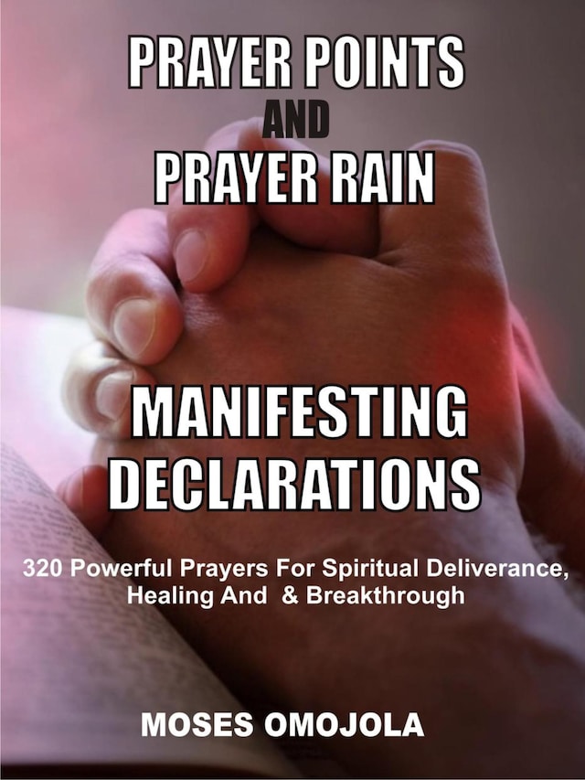 Prayer points and prayer rain manifesting declarations
