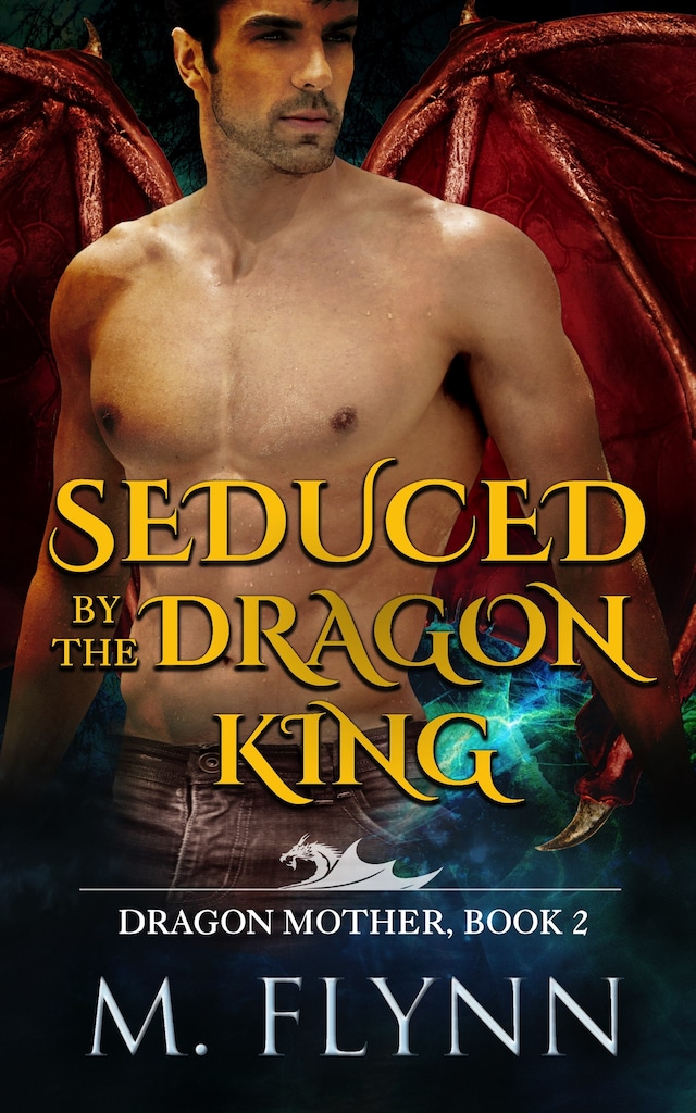 Portada de libro para Seduced By the Dragon King: A Dragon Shifter Romance (Dragon Mother Book 2)