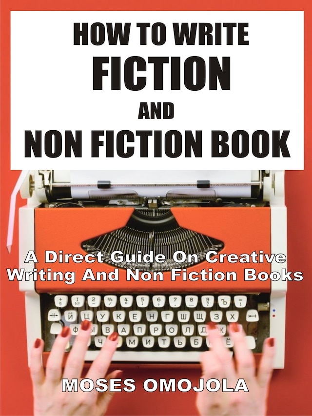 How To Write Fiction And Nonfiction Book