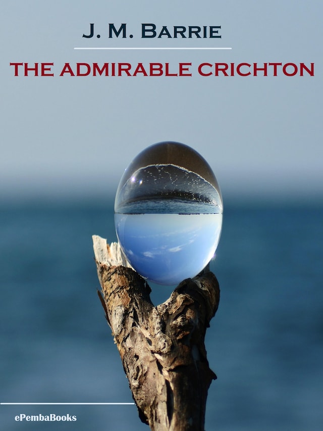 Book cover for The Admirable Crichton (Annotated)