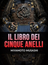 Il Libro dei Cinque Anelli (Tradotto)