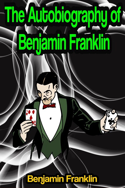 The Autobiography of Benjamin Franklin bookCoverFor
