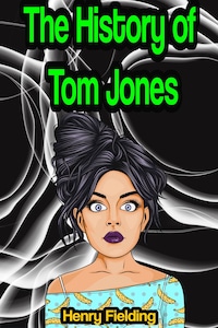 The History of Tom Jones, A Foundling