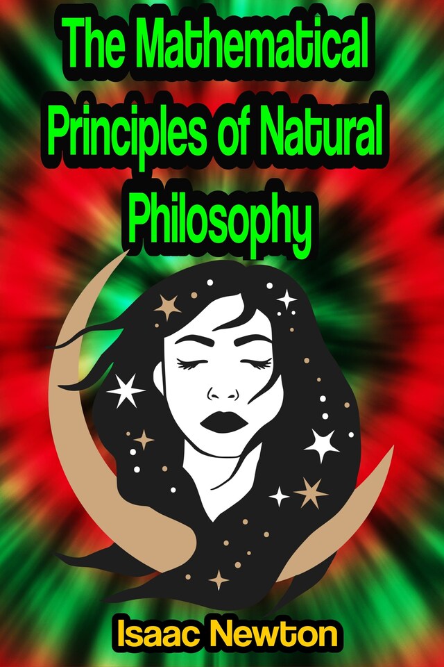 Bokomslag for The Mathematical Principles of Natural Philosophy