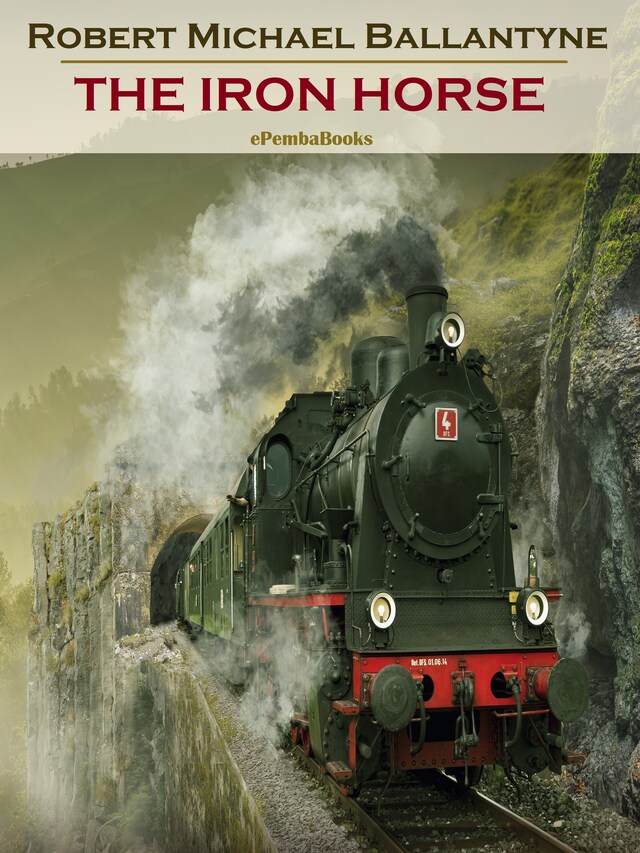 Couverture de livre pour The Iron Horse (Annotated)