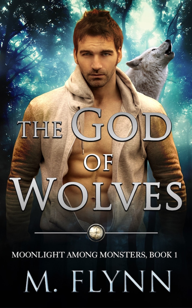 Okładka książki dla The God of Wolves: A Wolf Shifter Romance (Moonlight Among Monsters Book 1)