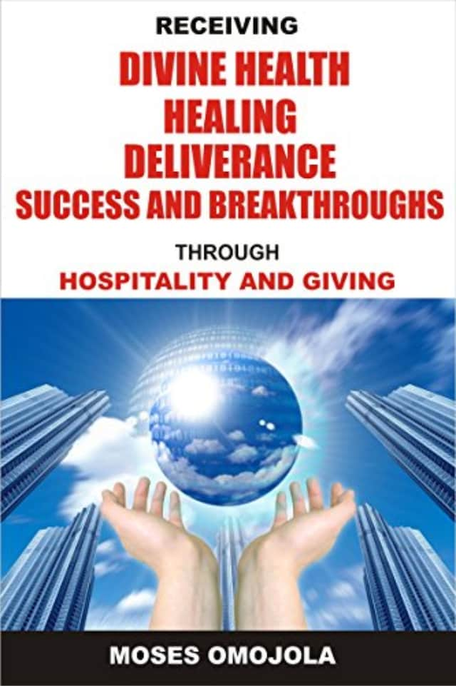 Book cover for Receiving divine health, healing, deliverance, success and breakthroughs through hospitality and giving