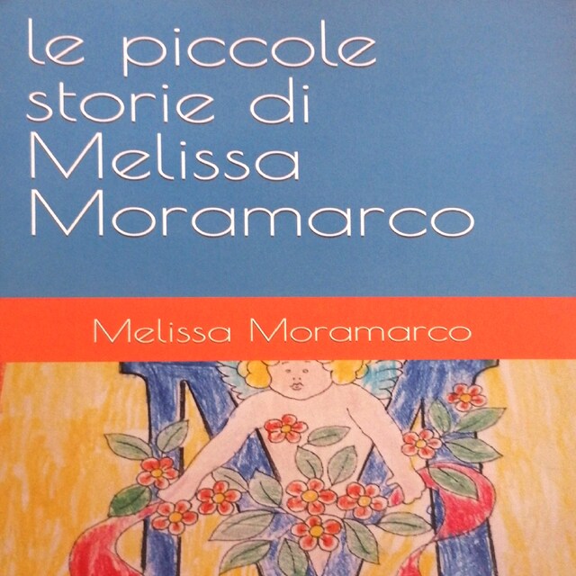 Book cover for Le piccole storie di Melissa Moramarco