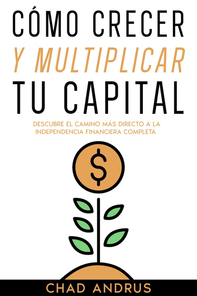 Portada de libro para Cómo Crecer y Multiplicar tu Capital