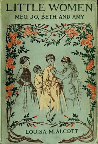 Little Women; Or, Meg, Jo, Beth, and Amy bookCoverFor