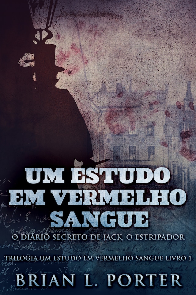 Buchcover für Um Estudo Em Vermelho Sangue - O Diário Secreto de Jack, o Estripador