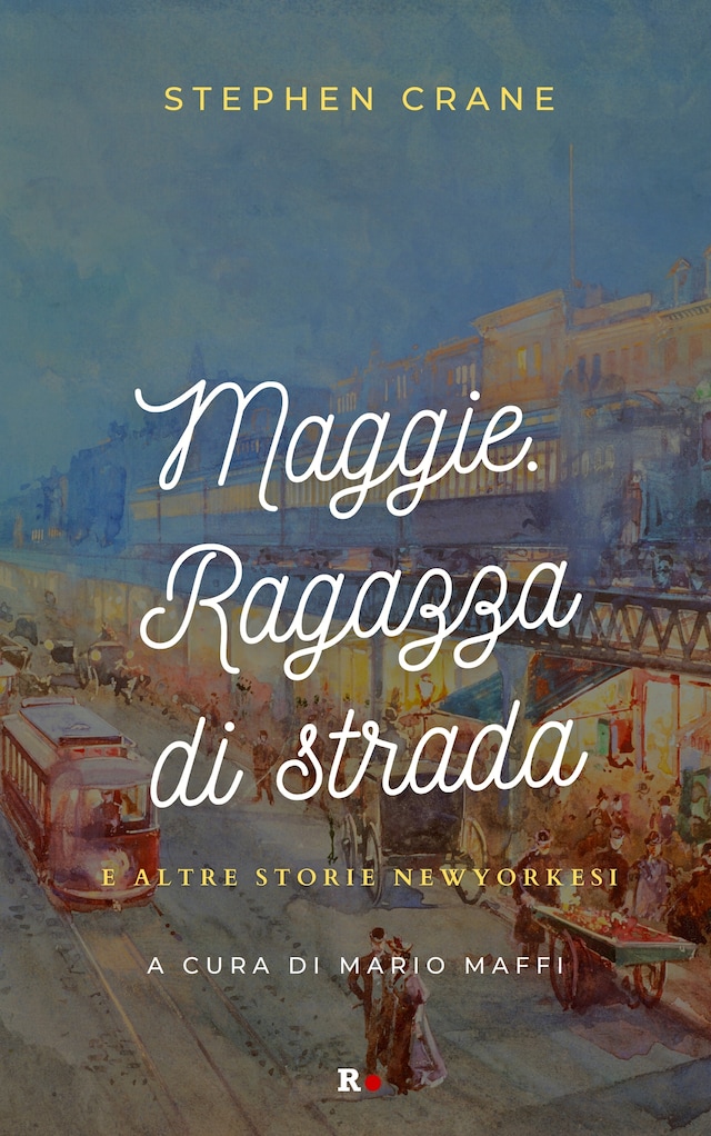 Book cover for Maggie. Ragazza di strada e altre storie newyorkesi