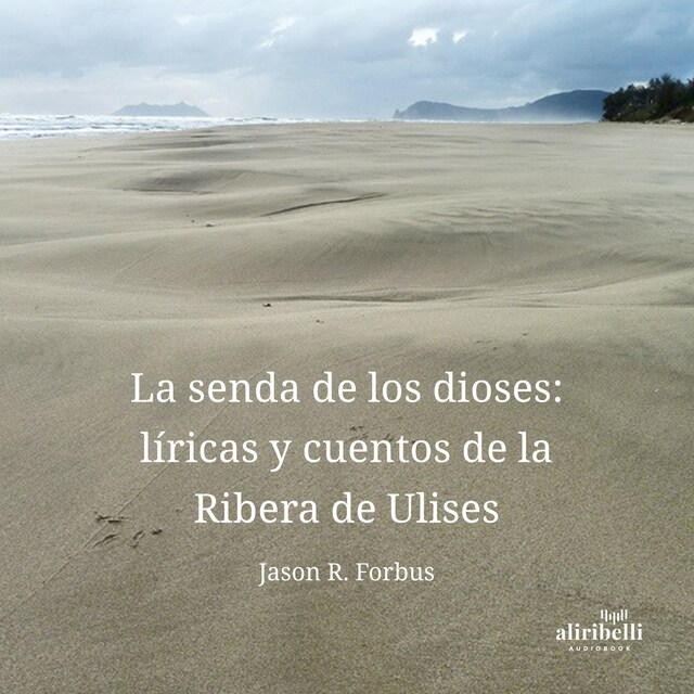 Copertina del libro per La senda de los dioses: líricas y cuentos de la Ribera de Ulises