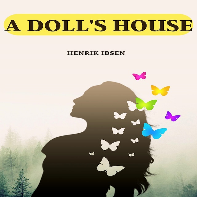 Couverture de livre pour A Doll's House: A Play in Three Acts