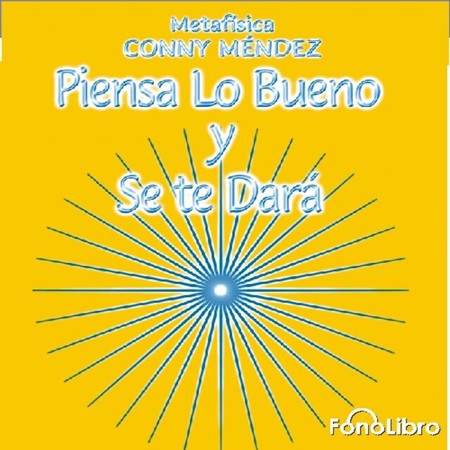 Copertina del libro per Piensa lo bueno y se te dará