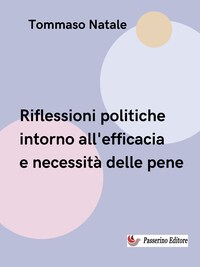 Riflessione politica intorno all'efficacia e necessità delle pene