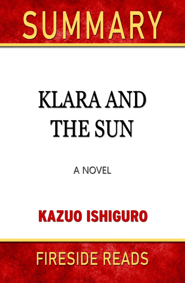 Buchcover für Klara and the Sun: A Novel by Kazuo Ishiguro: Summary by Fireside Reads