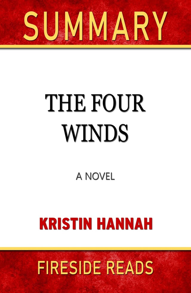 Portada de libro para The Four Winds: A Novel by Kristin Hannah: Summary by Fireside Reads