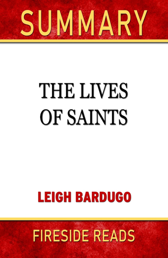 Book cover for The Lives of Saints by Leigh Bardugo: Summary by Fireside Reads