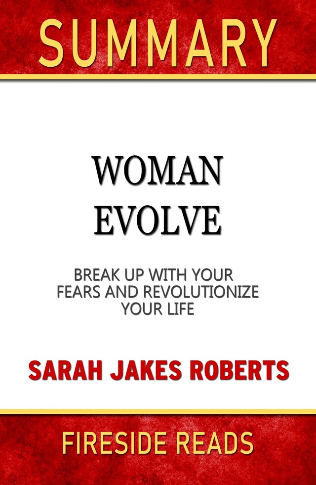 Kirjankansi teokselle Woman Evolve: Break Up With Your Fears and Revolutionize Your Life by Sarah Jakes Robert: Summary by Fireside Reads