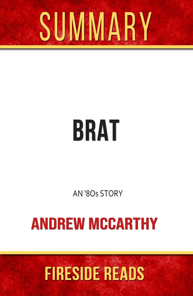Brat: An '80s Story by Andrew McCarthy: Summary by Fireside Reads