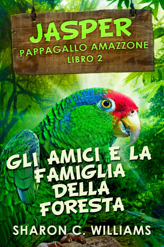 Buchcover für Gli Amici E La Famiglia Della Foresta Pluviale