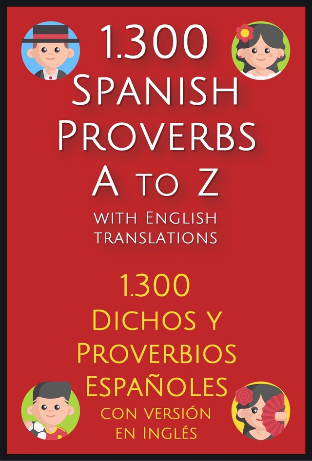 Book cover for 1.300 Spanish Proverbs A to Z with English Translations