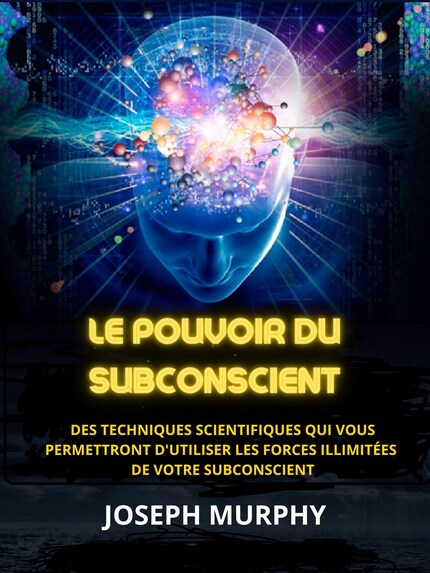 Le Pouvoir du Subconscient (Traduit) bookCoverFor