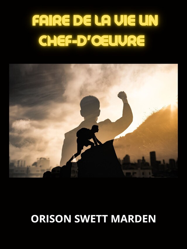 Book cover for Faire de la vie un chef-d'œuvre (Traduit)