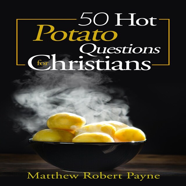 Couverture de livre pour 50 Hot Potato Questions for Christians