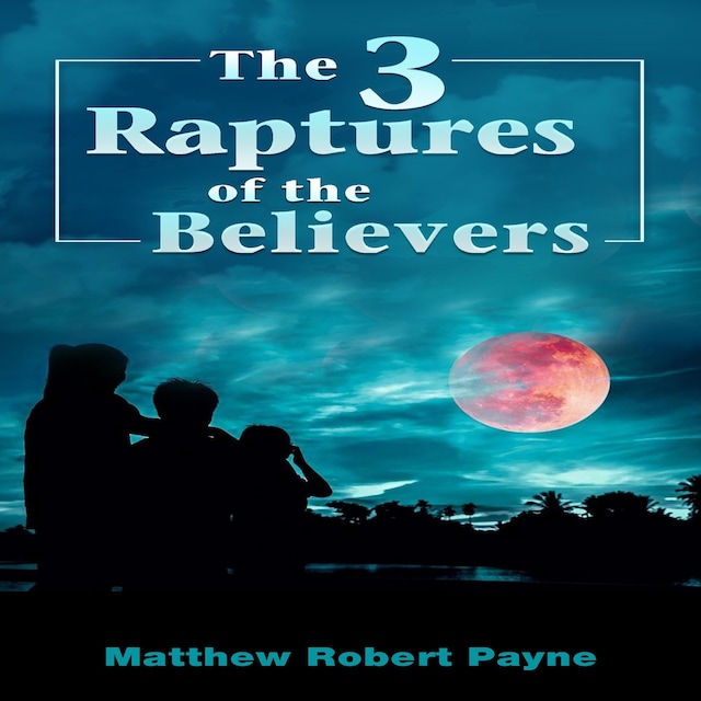Boekomslag van The 3 Raptures of the Believers