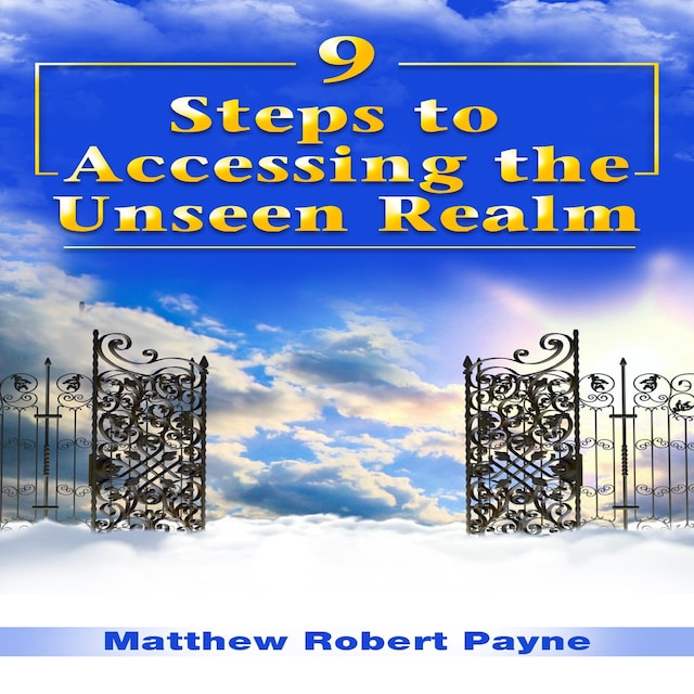 Couverture de livre pour 9 Steps to Accessing the Unseen Realm