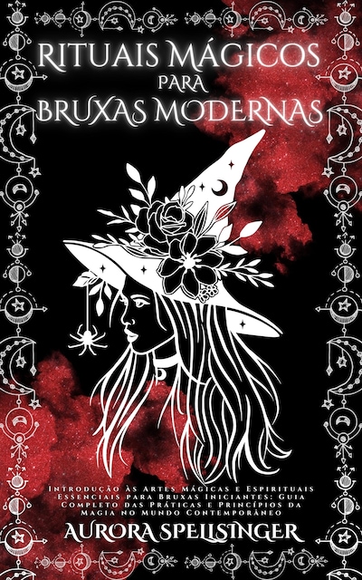 A Bruxa Solitária - Práticas e Ritos da Bruxa Moderna (ebook), AURORA  SPELLSINGER