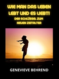 Wie man das leben lebt und es liebt! (Übersetzt)