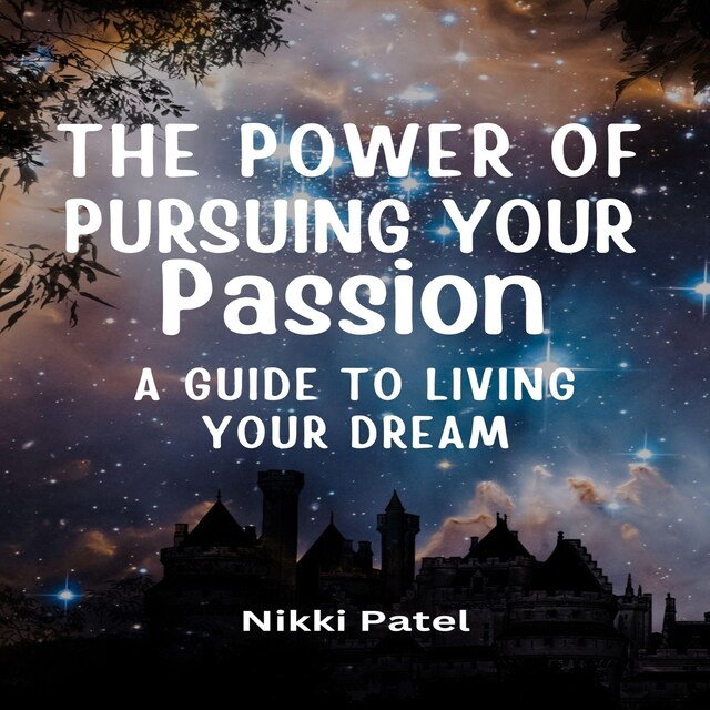 Couverture de livre pour The Power of Pursuing Your Passion