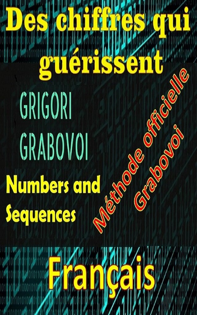 Kirjankansi teokselle Des Chiffres qui Guérissent Grigori Grabovoi Méthode Officielle