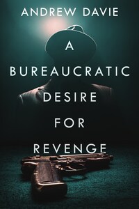 A Bureaucratic Desire For Revenge
