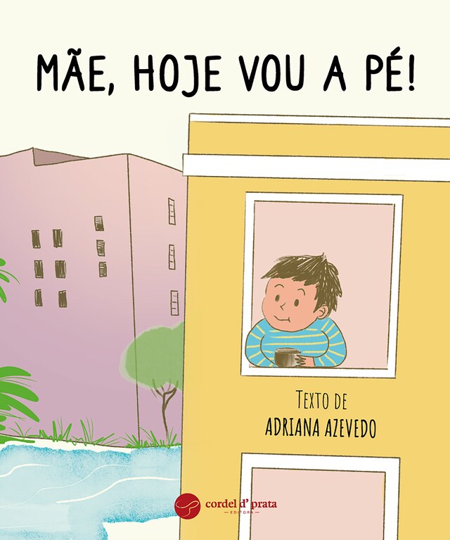 Portada de libro para Mãe, hoje vou a pé!