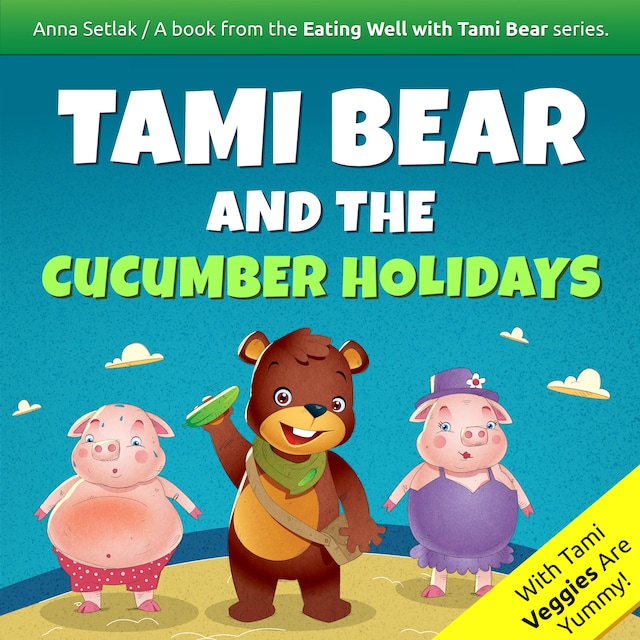 Book cover for Tami Bear and the Cucumber Holidays