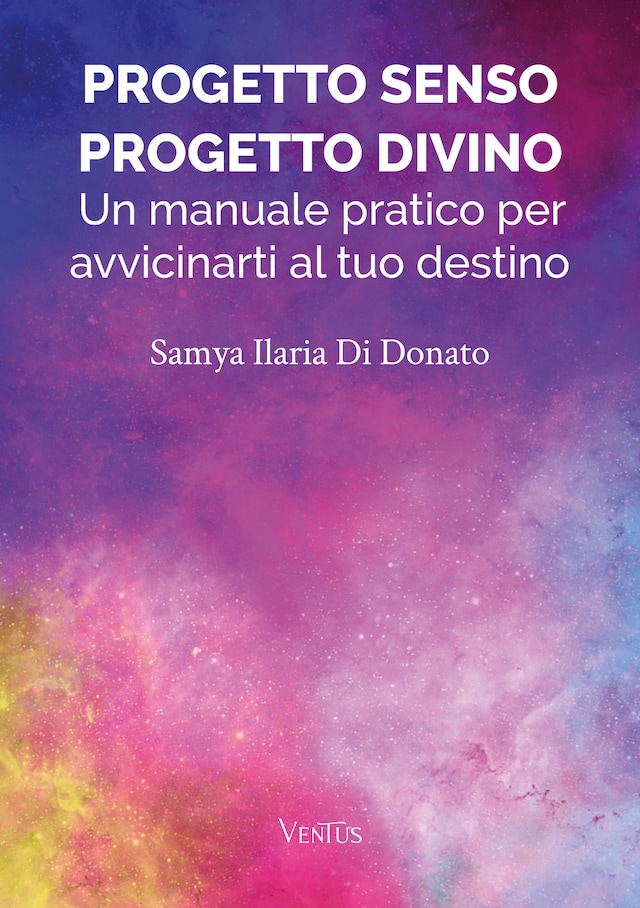 Buchcover für Progetto Senso, Progetto Divino: Un manuale pratico per avvicinarti al tuo destino