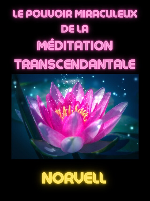 Okładka książki dla Le Pouvoir Miraculeux de la Méditation Transcendantale (Traduit)