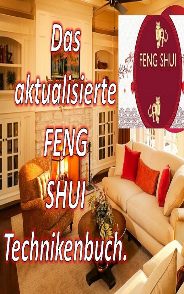 Kirjankansi teokselle Das Aktualisierte Feng Shui Technikenbuch